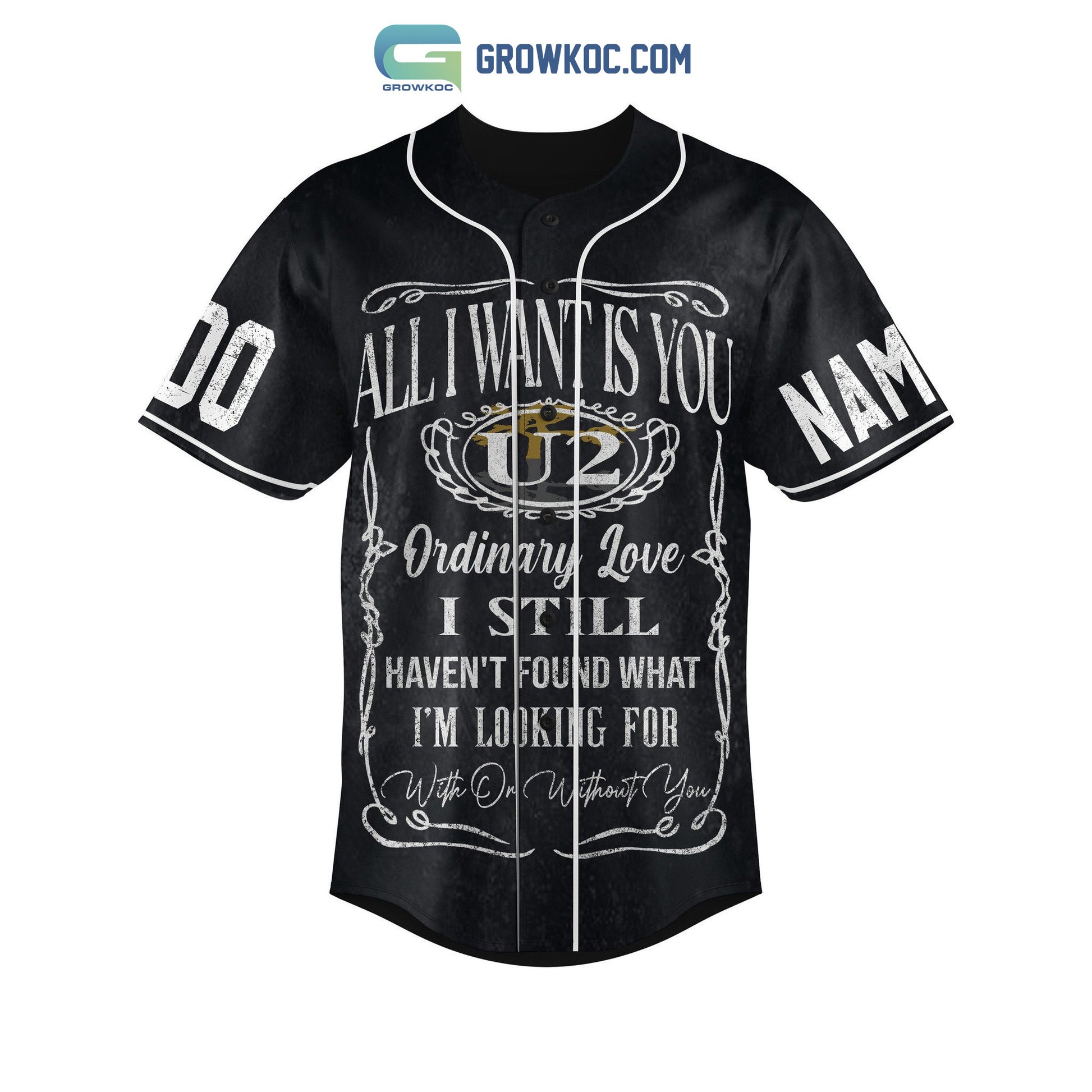 All I Want Is You U2 I Still Haven’t Found What I’m Looking For With Or Without You Personalized Baseball Jersey