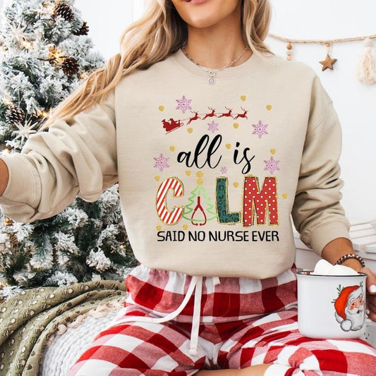 All Is Calm Said No Nurse Ever Shirt, Nurse Christmas Sweatshirt, Santa's Favorite Nurse T-shirt, ICU ER Rn Nurse Tee,...