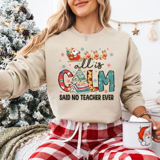 All Is Calm Said No Teacher Ever Sweatshirt, Santa's Favorite Teacher T-shirt, Very Merry Teacher Tee, Teacher Christmas...