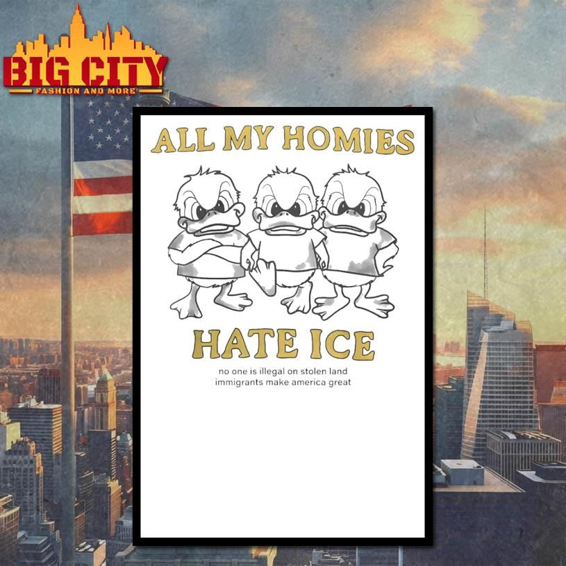 All My Homies Hate ICE No one is illegal on stolen land shirt