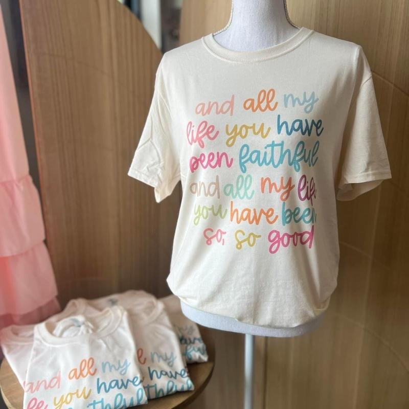 All My Life You Have Been Faithful Tee  - Christian Women Shirt Hoodie, Sweatshirt | WearSparks.com