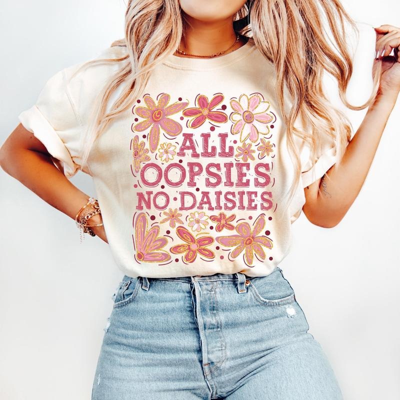 All Oopsies No Daisies T-Shirt, Boho Flowers T-Shirt, Vintage Floral T-Shirt, Wildflowers T-Shirt, Floral Spring T-Shirt,...