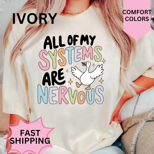 All of My Systems are Nervous Shirt~ Unisex Apparel Relaxed Fit Printed In The USA Clothing Womenswear Casual Comfort...