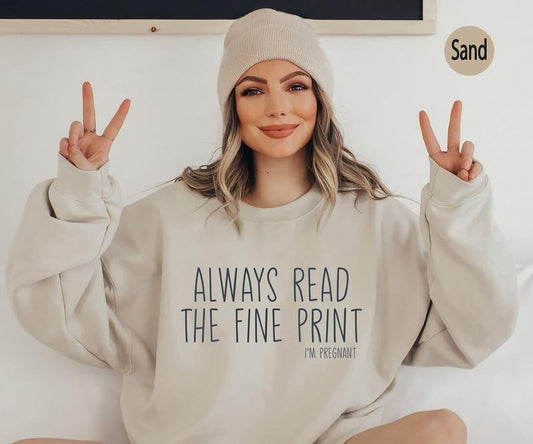 Always Read The Fine Print Shirt, Pregnancy Announcement Shirt, Pregnancy Reveal Shirt, I'm Pregnant Shirt, Baby Reveal...