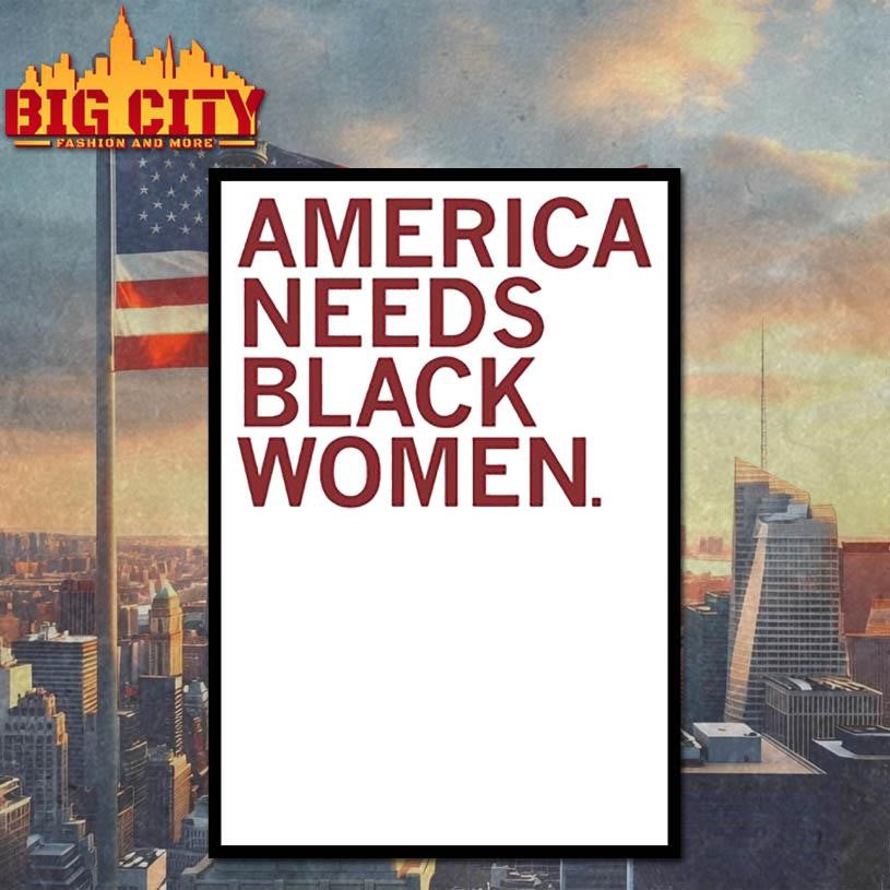 America needs black women shirt