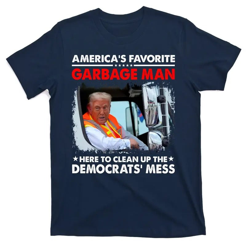 Americas Favorite Garbage Man Here To Clean Up The Democrats Mess Trump 2024 T-Shirt Hoodie, Sweatshirt | WearSparks.com