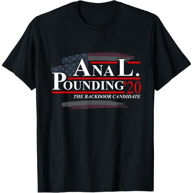 Anal Pounding 2020 | Adult Humor Innuendo Vulgar Election T-Shirt made in usa Hoodie, Sweatshirt | WearSparks.com