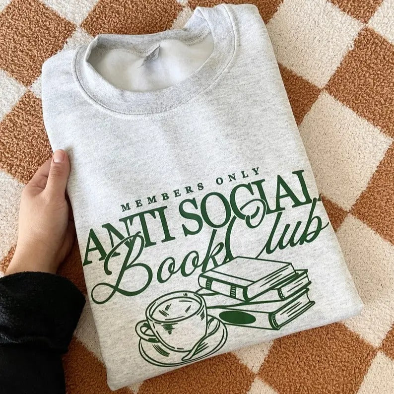 Anti Social Book Club Crewneck Shirt, Bookish Sweatshirt,  Bookworm Shirts, Gifts for Book Lovers, For Men, For Women Hoodie
