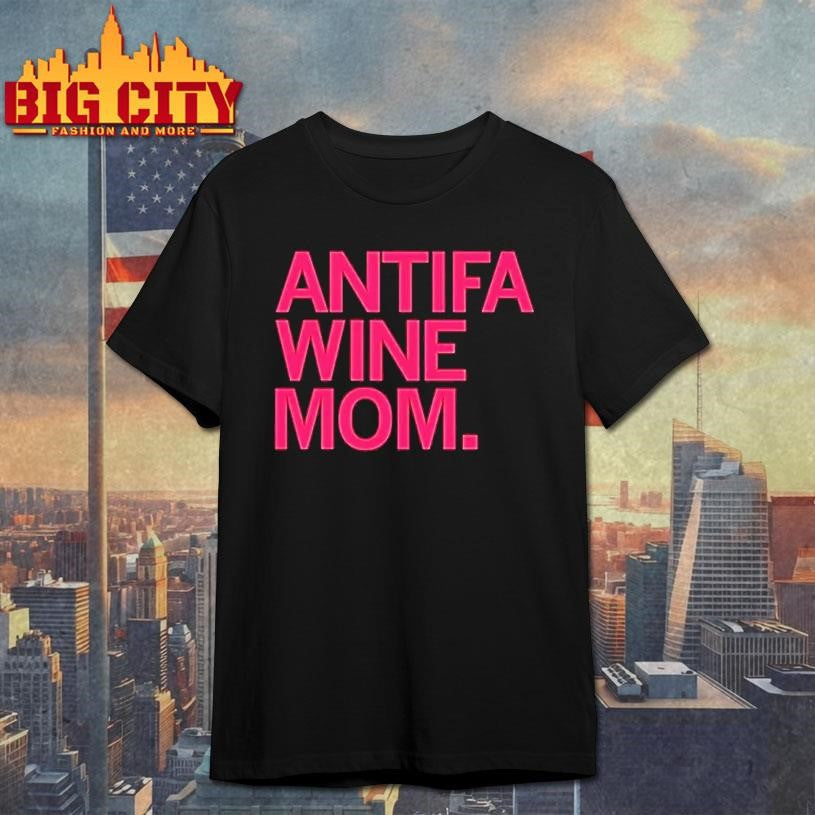 Antifa Wine Mom 2026 Shirt