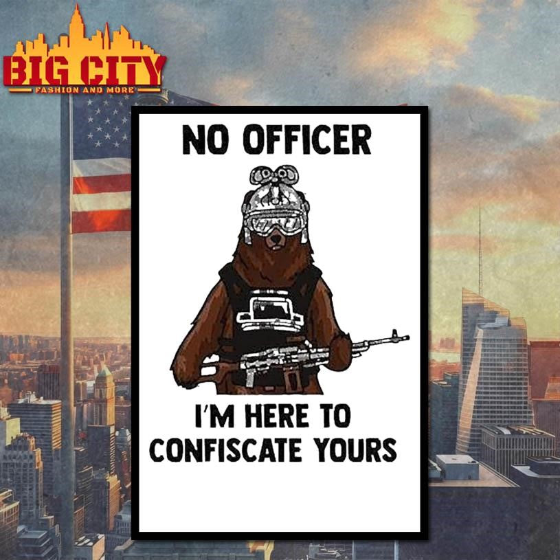 Arms For Thought No Officer I’m Here To Confiscate Yours Bear Arms Shirt