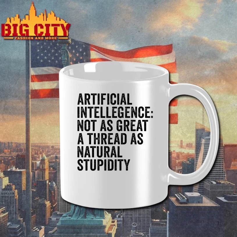 Artificial Intelligence Not as great a threat as natural Stupidity shirt