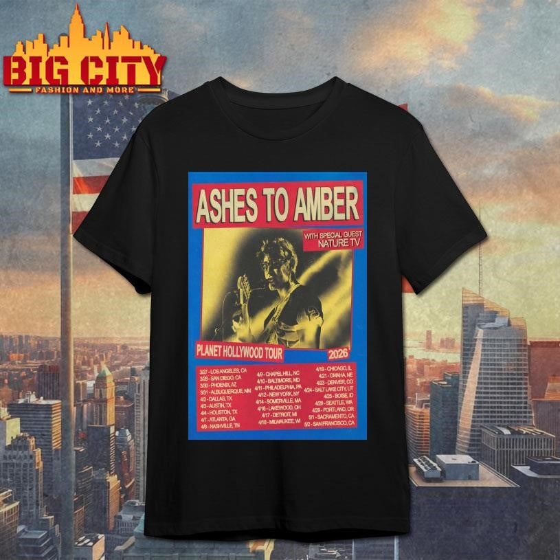 Ashes To Amber Planet Hollywood Tour 2026 Poster Shirt