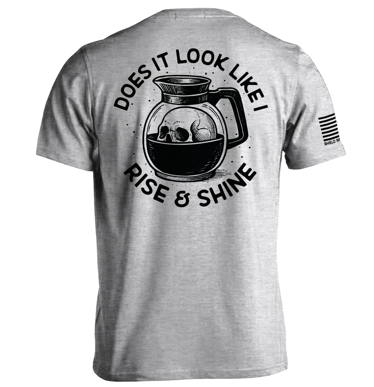 Does It Look Like I Rise & Shine T-Shirts, Hoodie, Sweatshirt | WearSparks.com (Image 1)