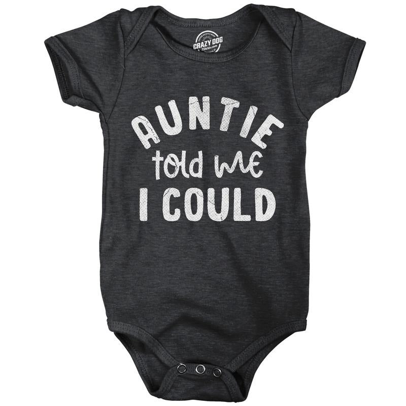 Auntie Told Me I Could Baby Bodysuit Funny Sarcastic Graphic Novelty Jumper for Infants Funny Baby Onesies Sarcastic...