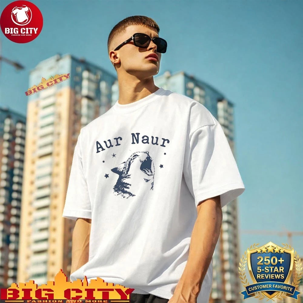 Aur Naur Cat Funny Sarcastic shirt