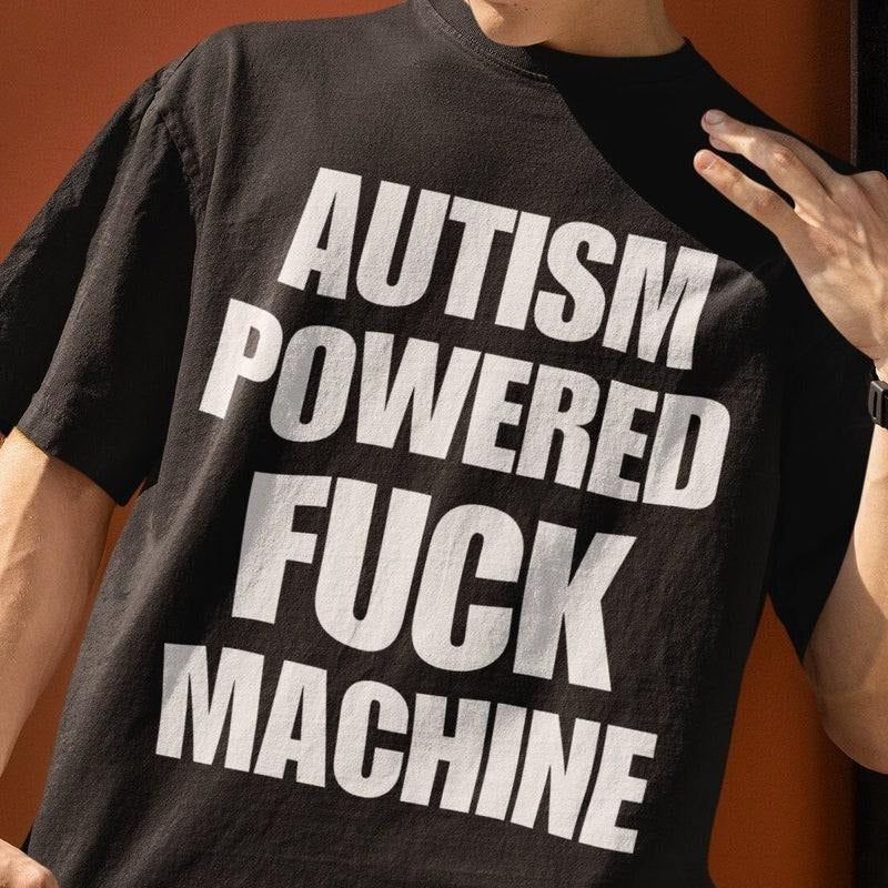 Autism Powered Machine, Funny tshirt, Funny shirt, Funny meme shirt, Funny tiktok Meme shirt, Tiktok Meme shirt, meme...
