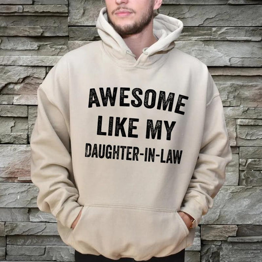 Awesome Like My Daughter In Law T Shirt, Unisex Funny Mens Daddy Sweatshirt, Funny Father In Law Hoodie, Unisex Crewneck...