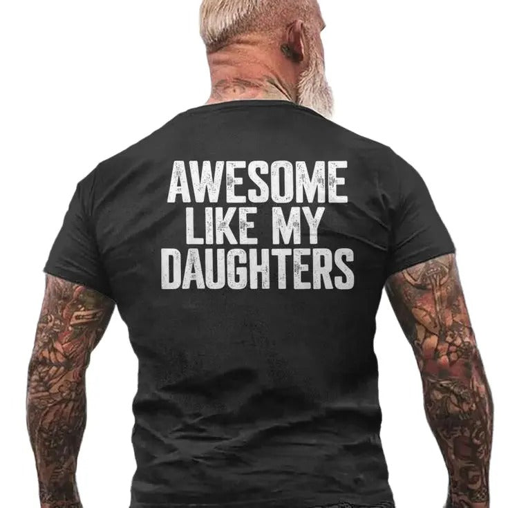 Awesome Like My Daughters Fathers Day Dad Men's T Shirt Back Print, Funny Dad Gift, Dad Of Girls Shirt, Unisex Short...