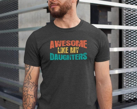 Awesome Like My Daughters Shirt, Father's Day Tee, Gift From Daughter To Dad Shirt, Fathers Day T-shirt, Dad Gift Hoodie,...