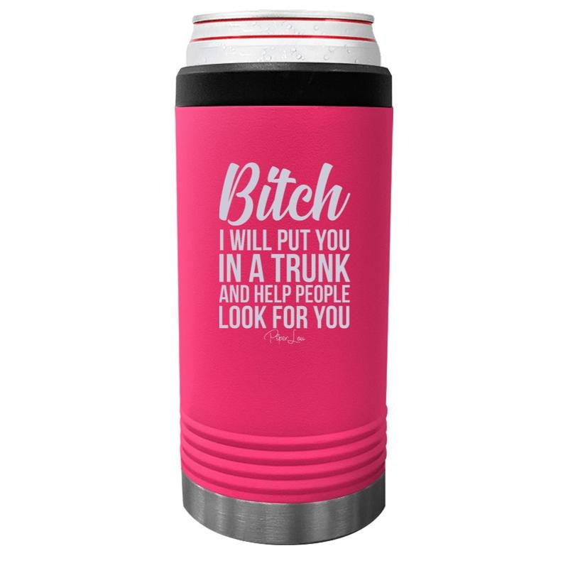 B* I Will Put You In A Trunk Beverage Holder T-Shirts, Hoodie, Sweatshirt | WearSparks.com