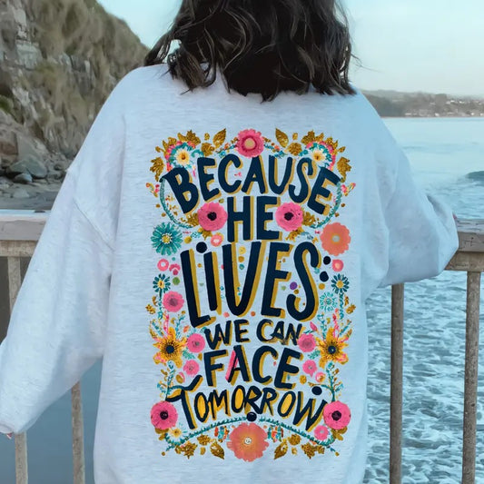BECAUSE HE LIVES WE CAN FACE TOMORROW, CHRISTIAN HOODIE OVERSIZED COMFY CASUAL COTTON HOODIE Comfort Light T-Shirts,...