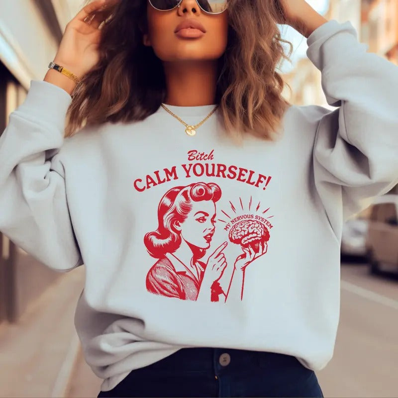 B, Calm Yourself T-Shirt,  Funny Women Sweatshirt, Funny Gift Sweater, Gift for Women, Mother's Day Full Color Print Hoodie