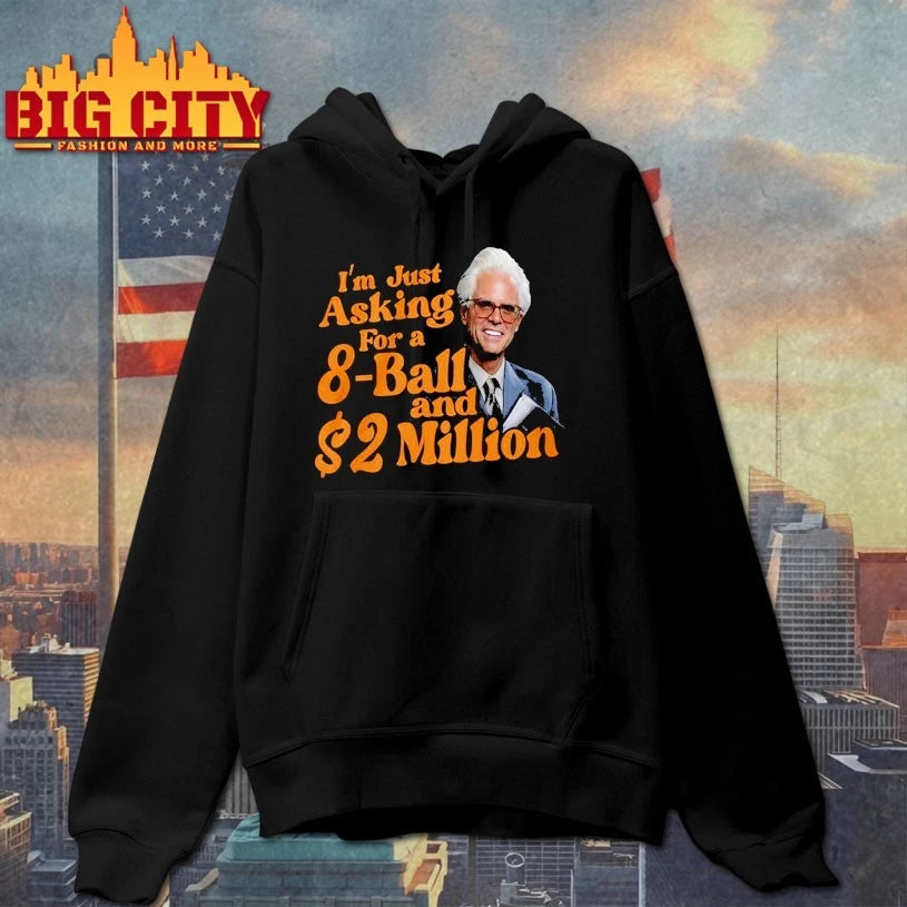 Baby Billy I Am Just Asking For A Eight Ball And Two Million Dollars Shirt