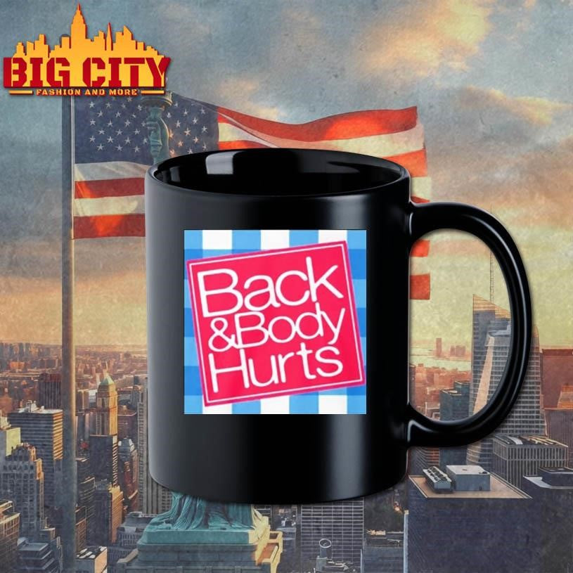 Back And Body Hurts Shirt
