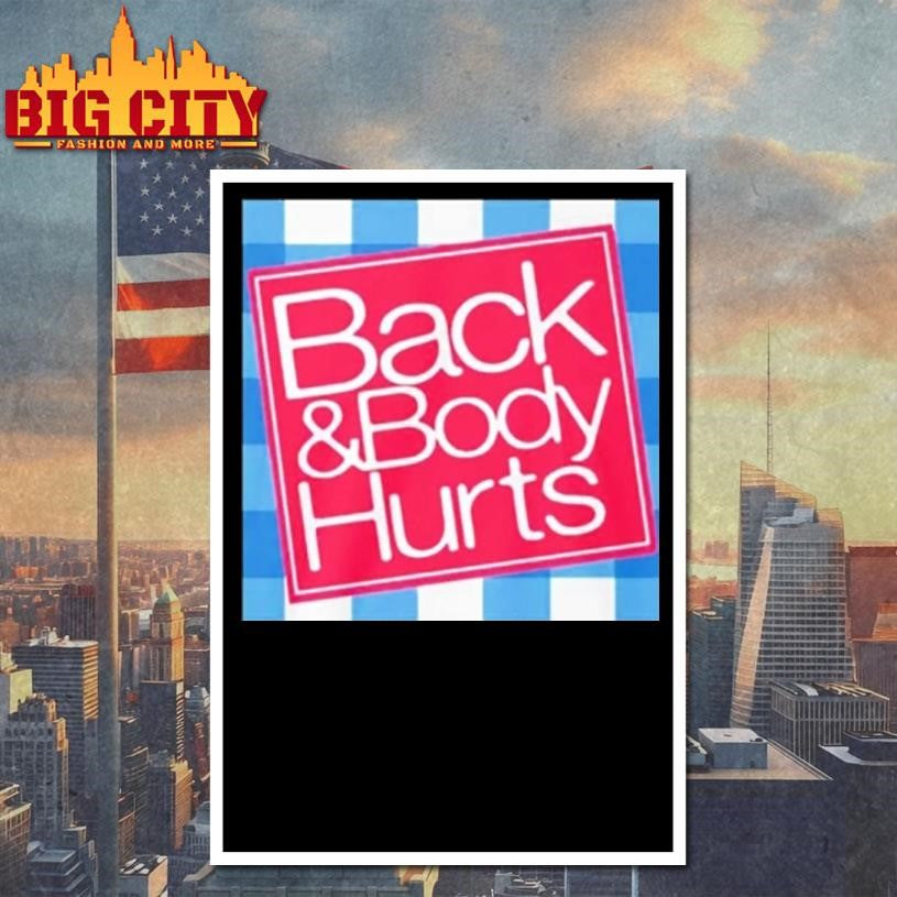 Back And Body Hurts Shirt