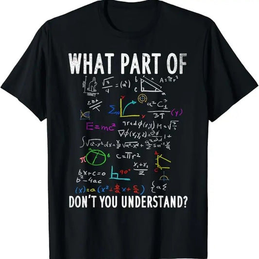 Back To School Shirts, Funny Math Shirts, What Part of Don't You Understand for Math Teacher T-Shirt Cotton Fashion...