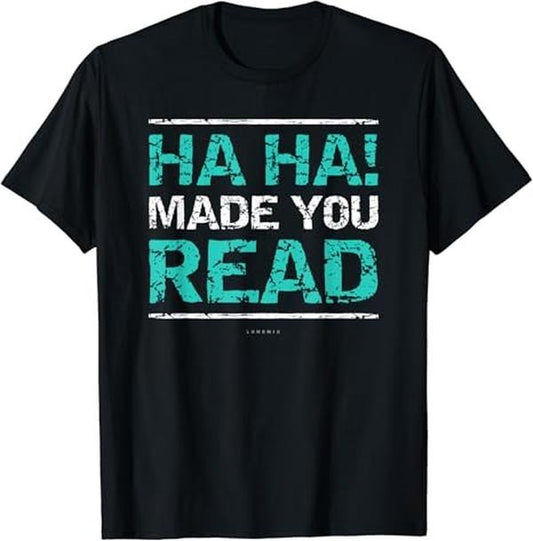 Back To School Shirts, Funny Teacher T-Shirt, Ha Ha! Made You Read Gift T-Shirt Cotton Fashion Casual Classic Hoodie,...