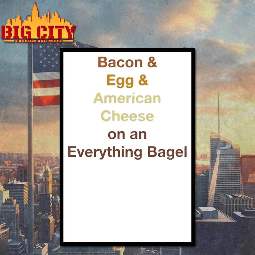 Bacon Egg Cheese On An Everything Bagel Shirt