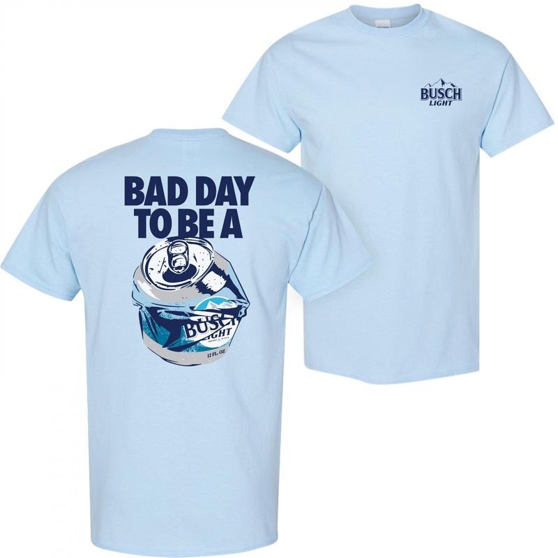 Bad Day to Be a Busch Light Front and Back T-Shirt Hoodie, Sweatshirt | WearSparks.com