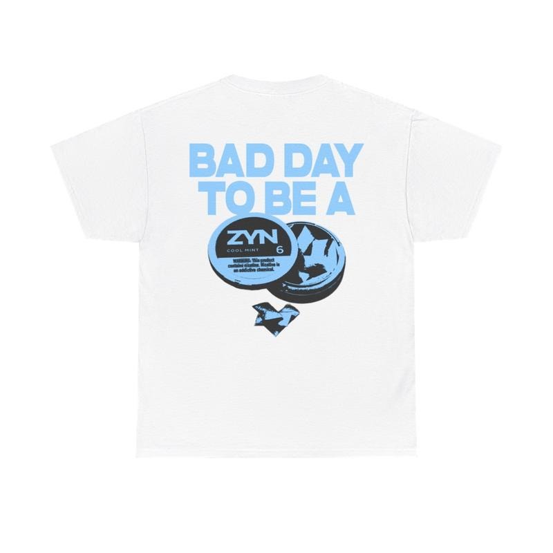 Bad Day to be a Zyn Shirt - Menswear Top, Zyn, Streetwear Tshirt Man Shortsleeve Hoodie, Sweatshirt | WearSparks.com