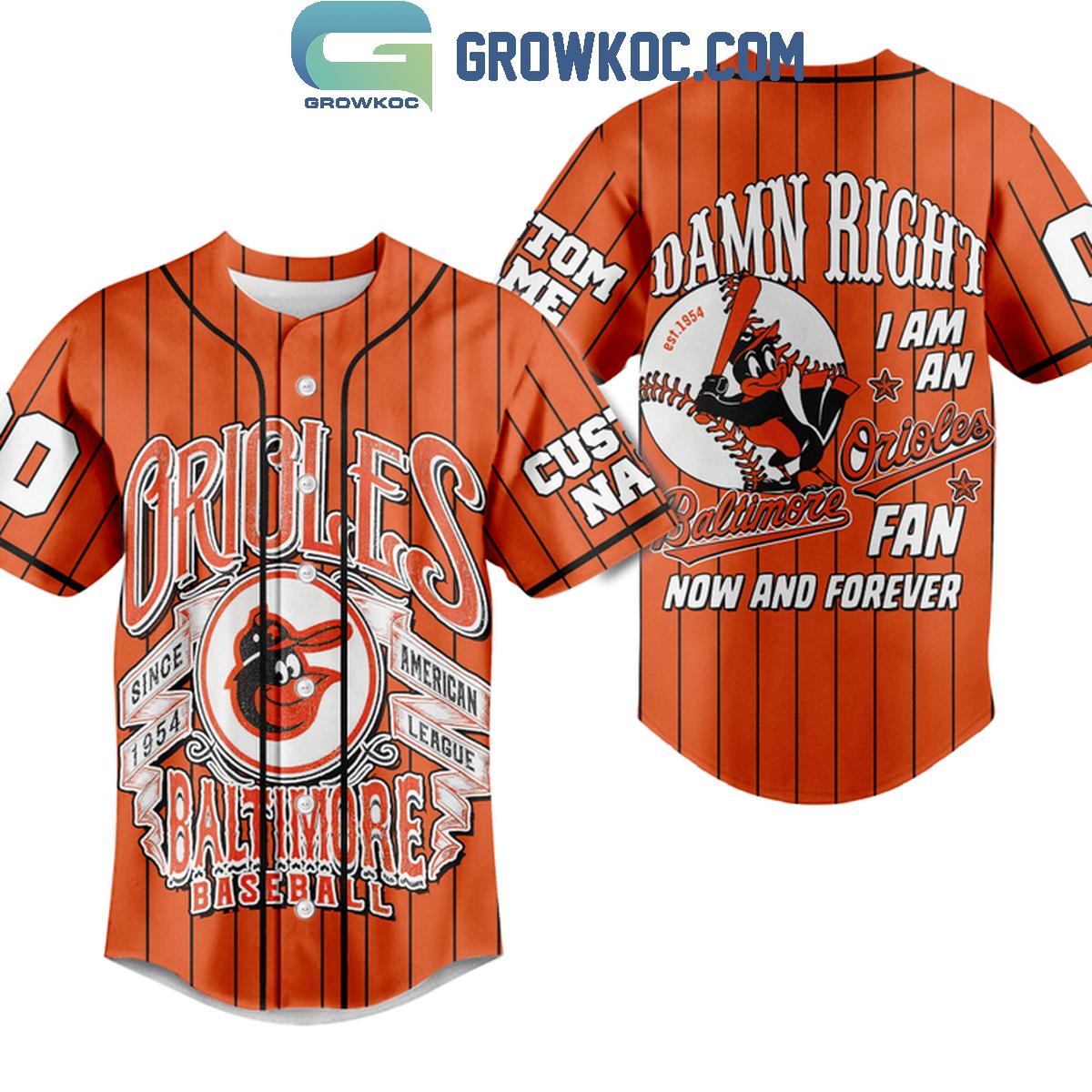 Baltimore Orioles I Am An Orioles Fan Now And Forever Personalized Baseball Jersey