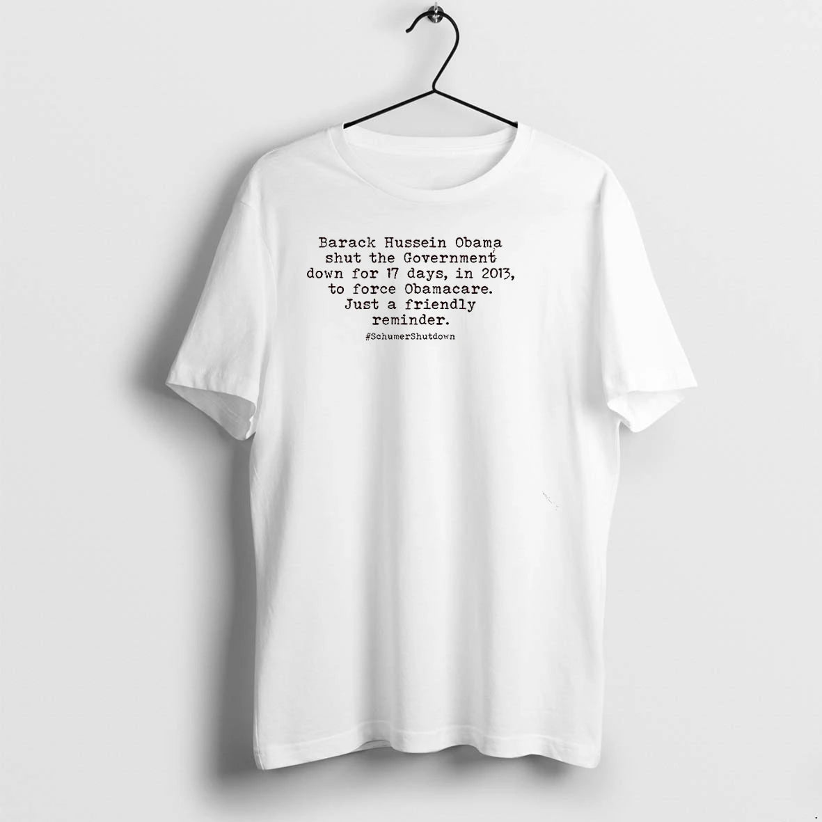 Barack Hussein Obama Shut The Government Down For 17 Days In 2013 Tshirts Sweater