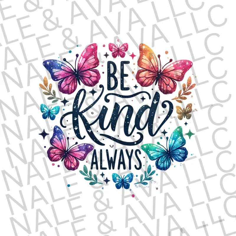 Be Kind Always DTF Transfer T-Shirts, Hoodie, Sweatshirt | WearSparks.com