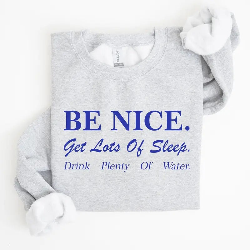Be Nice Get Lots Of Sleep, Self Care, Self Love Sweatshirt T-Shirts, Hoodie | WearSparks.com