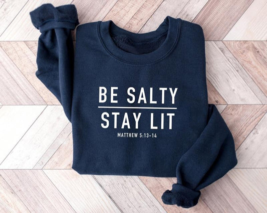 Be Salty Stay Lit Matthew 5:13-14 Christian Sweatshirt, Salty Shirt, Faith Shirt, Religious Shirt, Christian Clothing,...