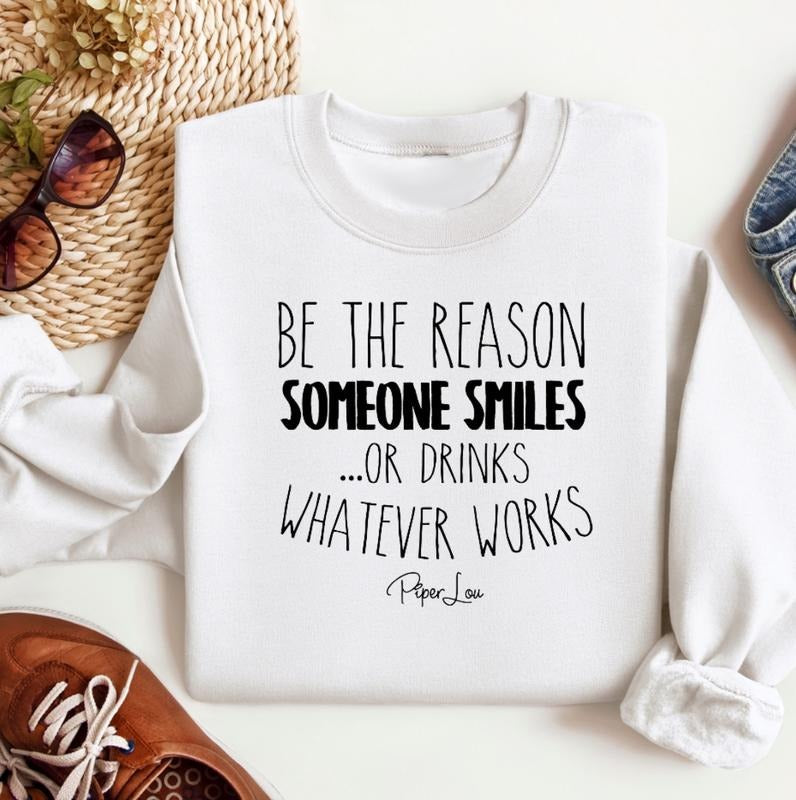 Be The Reason Someone Smiles Sweatshirt Classic Womenswear T-Shirts, Hoodie | WearSparks.com