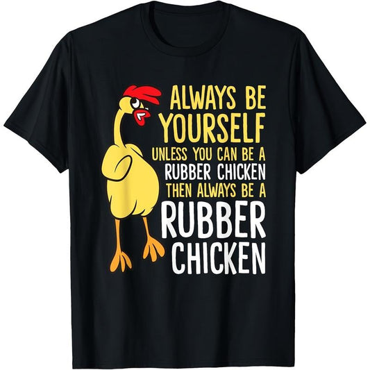 Be Yourself Unless You Can Become a Rubber Chicken" - Fun Cartoon Graphic Cotton T-Shirt for Men, Short Sleeve, Machine...