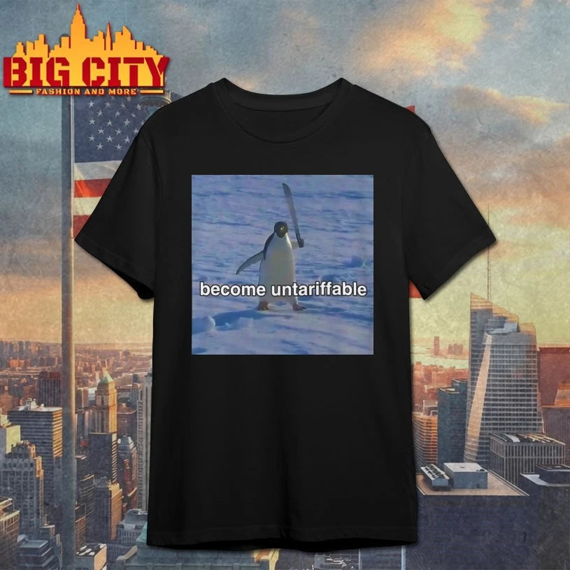Become Untariffable Penguin shirt