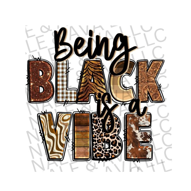 Being Black Is A Vibe Direct To Film Transfer T-Shirts, Hoodie, Sweatshirt | WearSparks.com