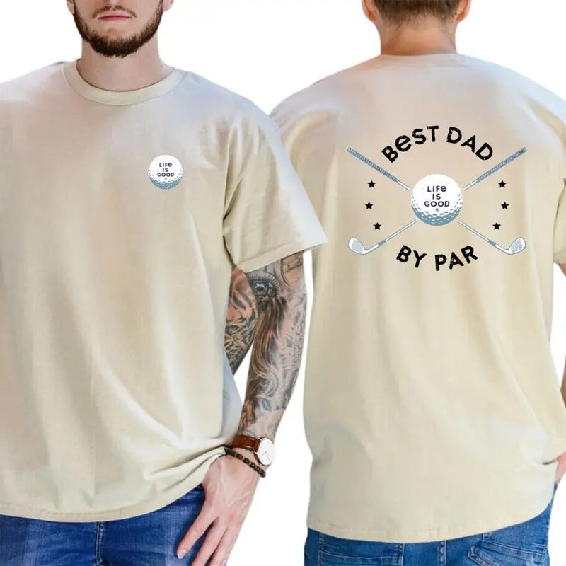 Best Dad Golf T-Shirt - Fun Life is Good Graphic for Golf-Loving Fathers, Perfect Casual Wear Hoodie, Sweatshirt