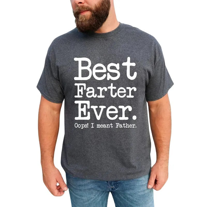 Best Farter Ever Graphic Tee, Funny T-shirt For Dad, Sarcastic Best Father Ever Unhinged Tee For Dadday, Funny Gift For...