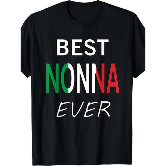 Best Nonna Ever T-Shirt Italian Pride Grandmother Gift T-Shirt Made in USA Hoodie, Sweatshirt | WearSparks.com