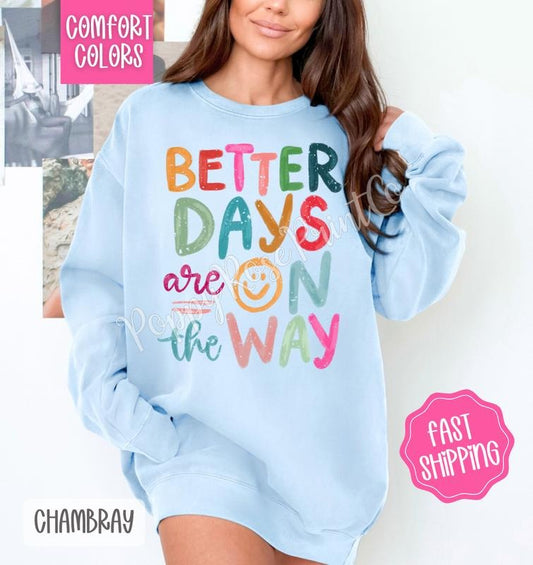 Better Days Comfort Colors Sweatshirt, Motivational Sweater, Girly Aesthetic Crewneck T-Shirts, Hoodie | WearSparks.com