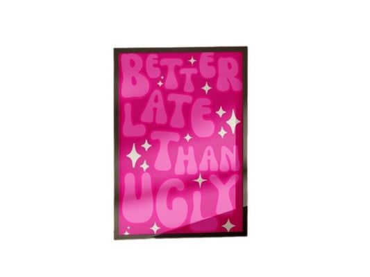 Better Late Than Ugly Print, Girl Room Decor, Funny Wall Decor, Hot Pink Art, Gifts For Women Her Wall Art, Poster Prints...