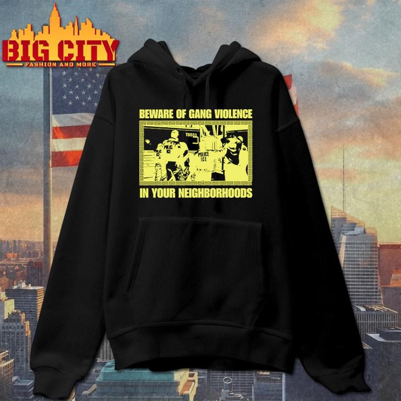 Beware Of Gang Violence In Your Neighborhoods Shirt