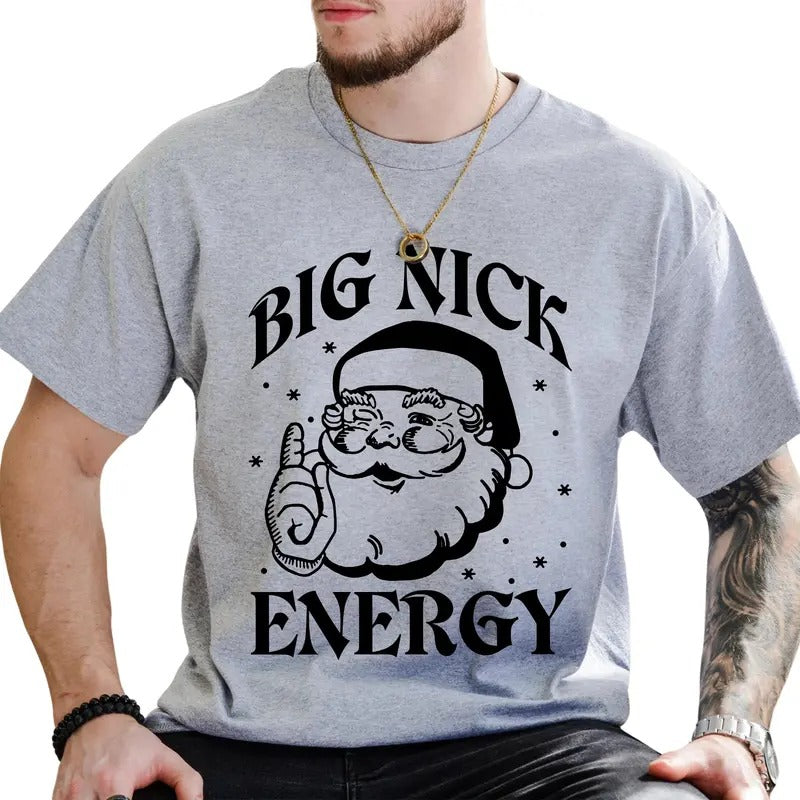 Big Nick Energy Graphic Tee, Funny Christmas Shirt For Men, Adult Humor Christmas Unhinged Tee, Santa T-shirt For Men,...